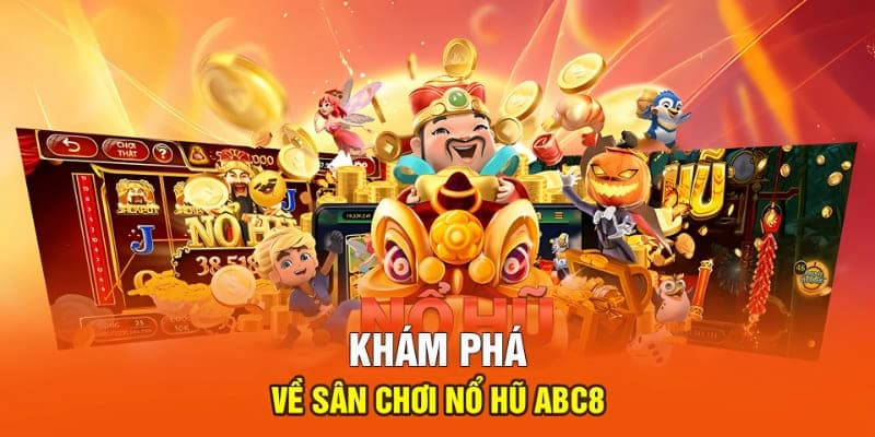 Bí quyết chơi nổ hũ abc8 hiệu quả