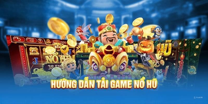 Tải game nổ hũ Câu hỏi thường gặp khi tải game nổ hũ
