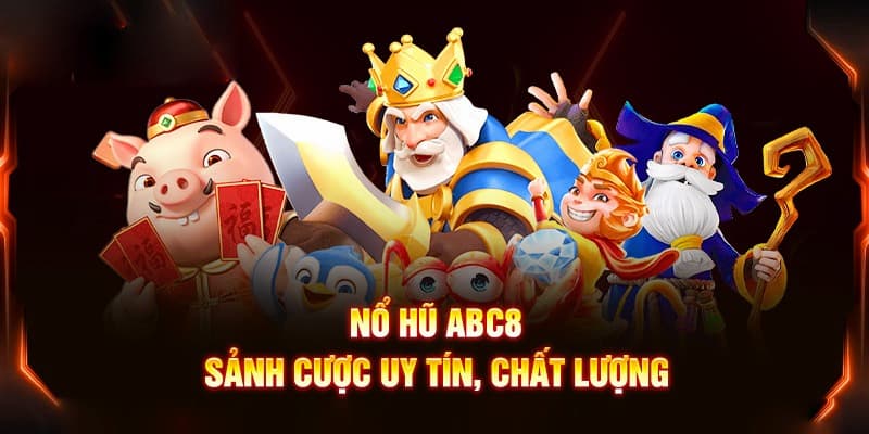 Giới thiệu về nổ hũ abc8 và đặc điểm nổi bật
