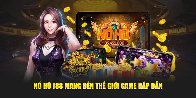 nổ hũ J88 Yếu tố sống còn khi săn nổ hũ J88